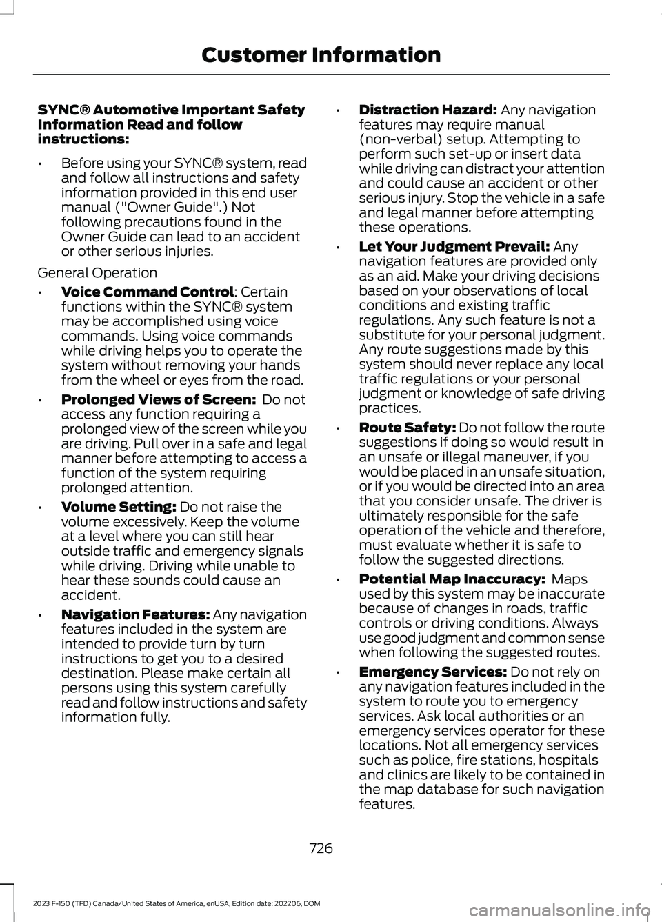FORD F150 2023 Owners Manual SYNC® Automotive Important SafetyInformation Read and followinstructions:
•Before using your SYNC® system, readand follow all instructions and safetyinformation provided in this end usermanual ( FORD F150 2023 Owners Manual SYNC® Automotive Important SafetyInformation Read and followinstructions:
•Before using your SYNC® system, readand follow all instructions and safetyinformation provided in this end usermanual (