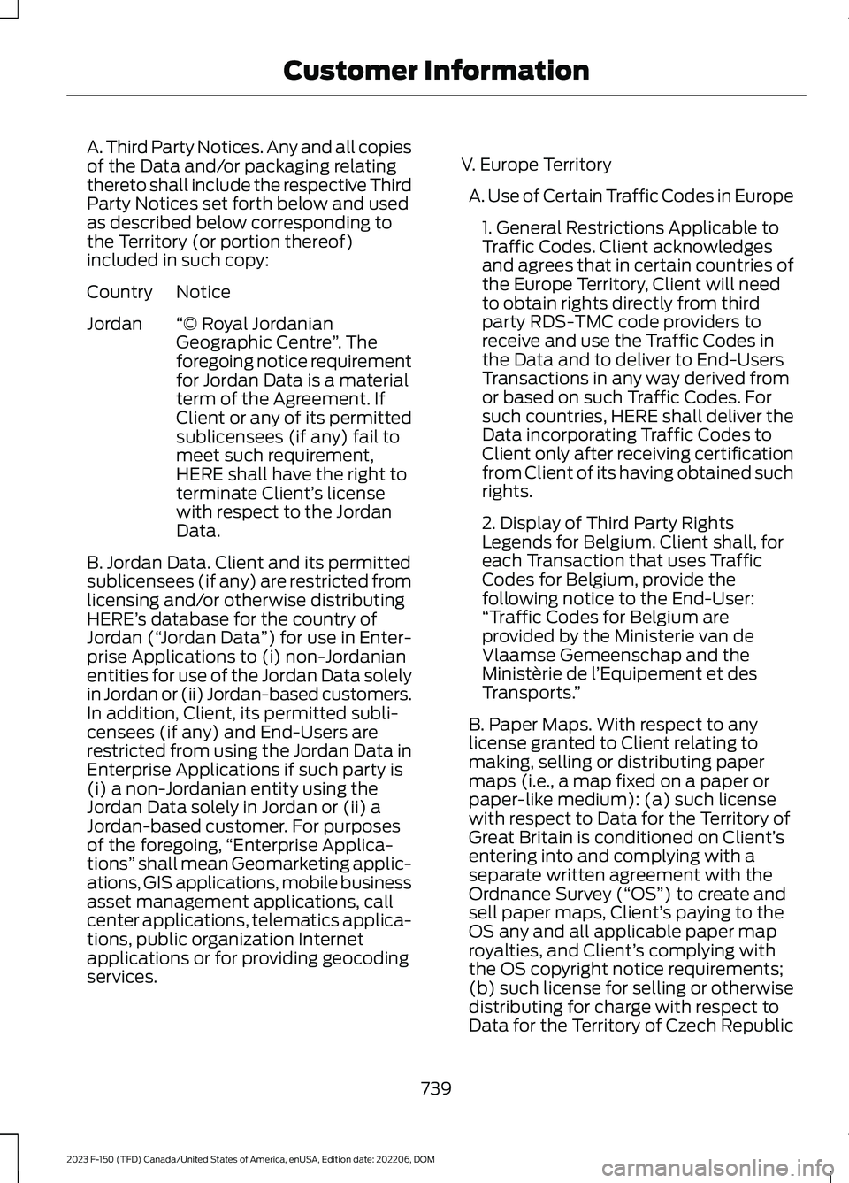 FORD F150 2023 Owners Manual A. Third Party Notices. Any and all copiesof the Data and/or packaging relatingthereto shall include the respective ThirdParty Notices set forth below and usedas described below corresponding tothe Te FORD F150 2023 Owners Manual A. Third Party Notices. Any and all copiesof the Data and/or packaging relatingthereto shall include the respective ThirdParty Notices set forth below and usedas described below corresponding tothe Te
