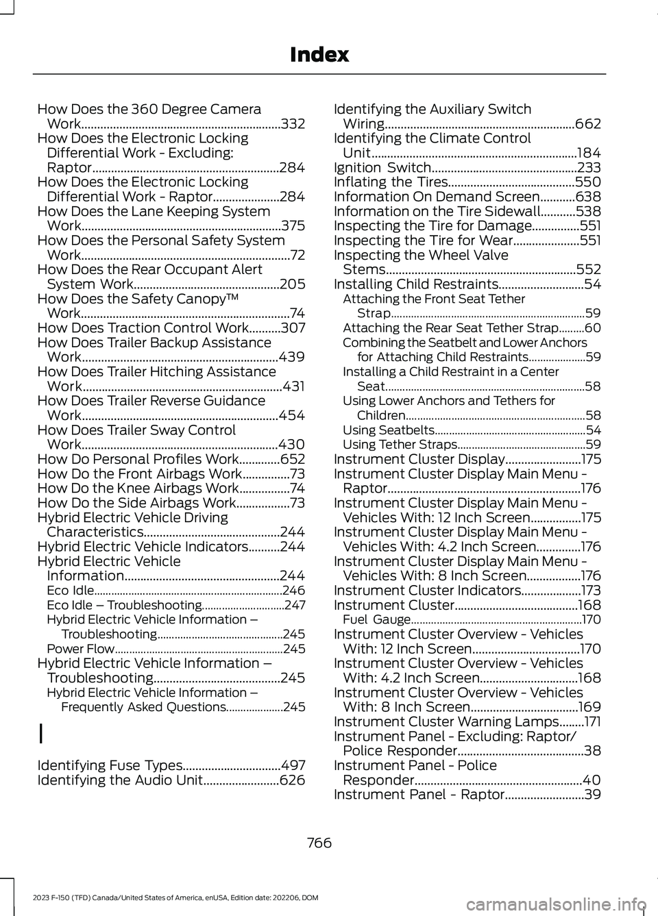 FORD F150 2023 Owners Manual How Does the 360 Degree CameraWork...............................................................332How Does the Electronic LockingDifferential Work - Excluding:Raptor................................. FORD F150 2023 Owners Manual How Does the 360 Degree CameraWork...............................................................332How Does the Electronic LockingDifferential Work - Excluding:Raptor.................................