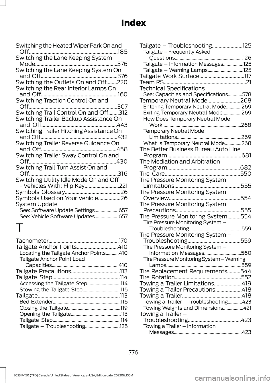 FORD F150 2023 User Guide Switching the Heated Wiper Park On andOff...................................................................185Switching the Lane Keeping SystemMode.................................................... FORD F150 2023 User Guide Switching the Heated Wiper Park On andOff...................................................................185Switching the Lane Keeping SystemMode....................................................