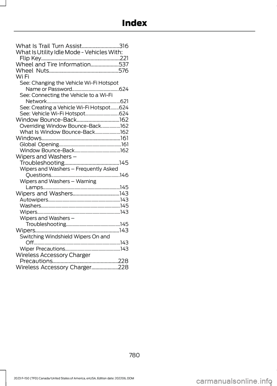FORD F150 2023 Owners Manual What Is Trail Turn Assist............................316What Is Utility Idle Mode - Vehicles With:Flip Key...........................................................221Wheel and Tire Information...... FORD F150 2023 Owners Manual What Is Trail Turn Assist............................316What Is Utility Idle Mode - Vehicles With:Flip Key...........................................................221Wheel and Tire Information......