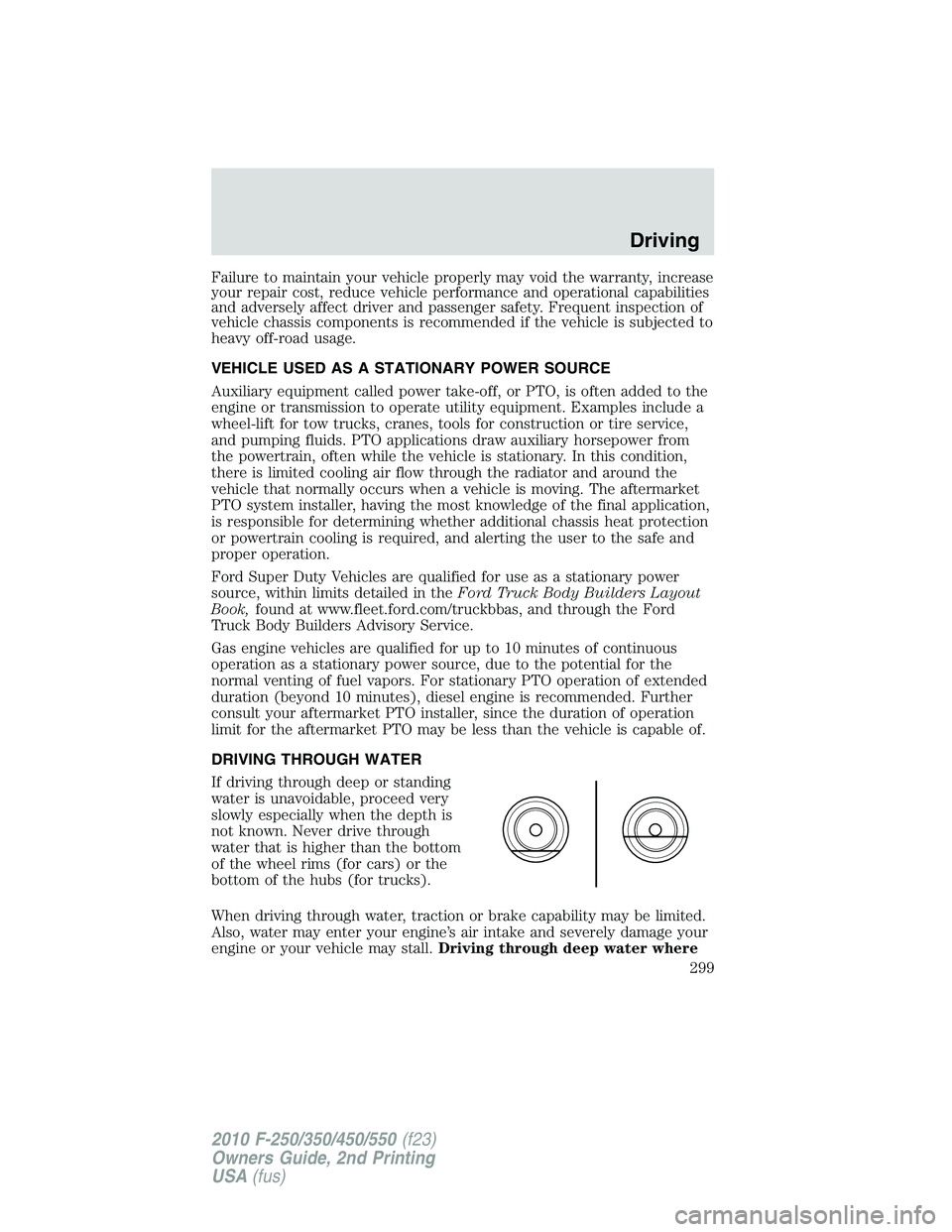 FORD F250 2010  Owners Manual Failure to maintain your vehicle properly may void the warranty, increase
your repair cost, reduce vehicle performance and operational capabilities
and adversely affect driver and passenger safety. Fr