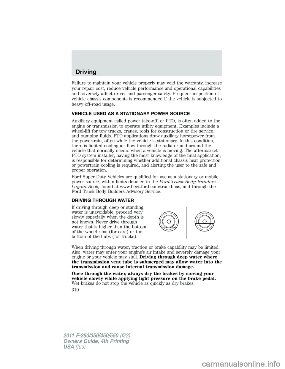 FORD F250 2011  Owners Manual Failure to maintain your vehicle properly may void the warranty, increase
your repair cost, reduce vehicle performance and operational capabilities
and adversely affect driver and passenger safety. Fr