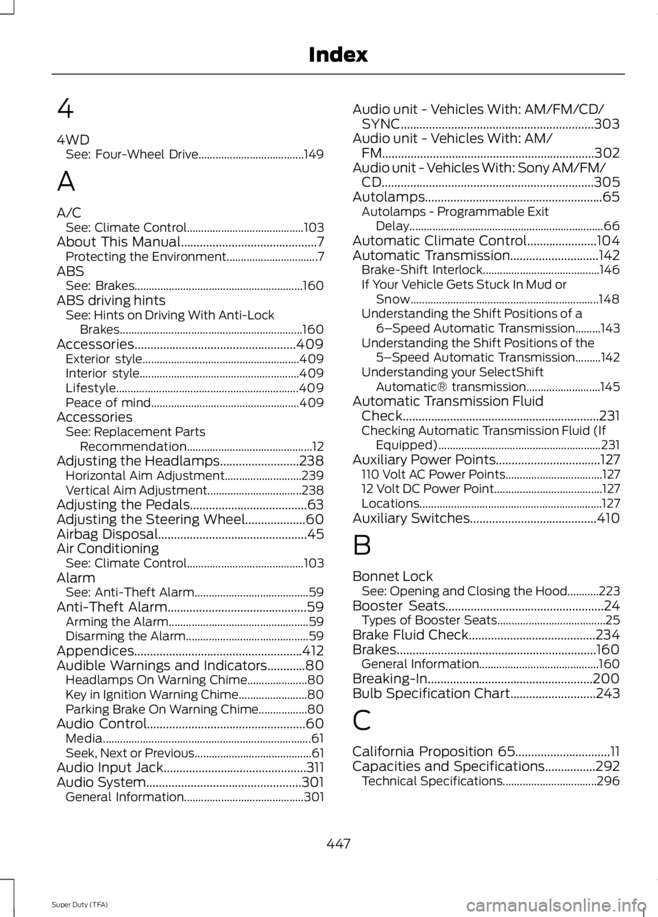 FORD F250 2014 Owners Manual 4
4WD
See: Four-Wheel Drive..................................... 149
A
A/C See: Climate Control......................................... 103
About This Manual.......................................... FORD F250 2014 Owners Manual 4
4WD
See: Four-Wheel Drive..................................... 149
A
A/C See: Climate Control......................................... 103
About This Manual..........................................
