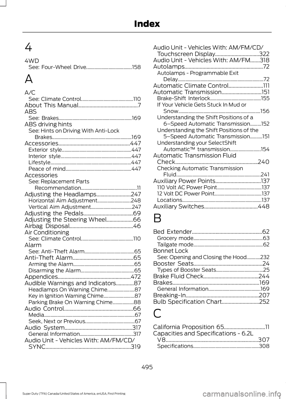 FORD F250 2016 Owners Manual 4
4WD
See: Four-Wheel Drive..................................... 158
A
A/C See: Climate Control.......................................... 110
About This Manual......................................... FORD F250 2016 Owners Manual 4
4WD
See: Four-Wheel Drive..................................... 158
A
A/C See: Climate Control.......................................... 110
About This Manual.........................................