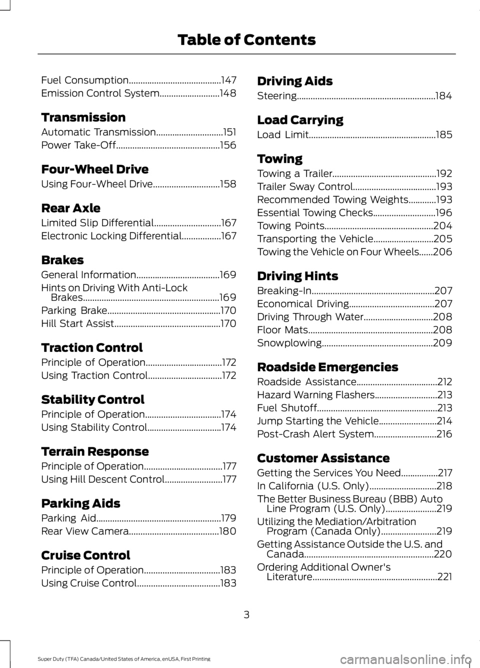 FORD F250 2016  Owners Manual Fuel Consumption........................................147
Emission Control System..........................148
Transmission
Automatic Transmission.............................151
Power Take-Off.....