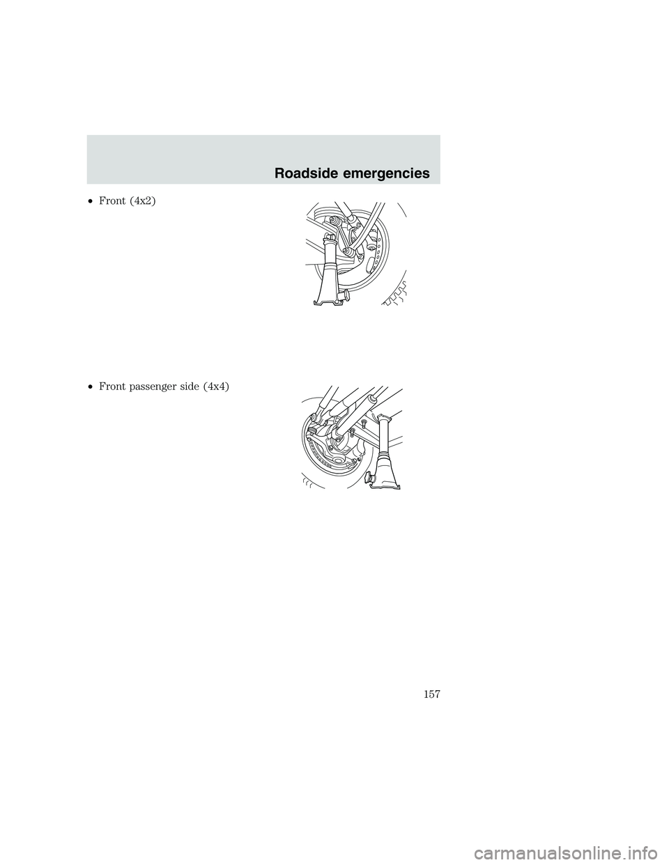 FORD F250 SUPER DUTY 1999  Owners Manual •Front (4x2)
•Front passenger side (4x4)
Roadside emergencies
157 