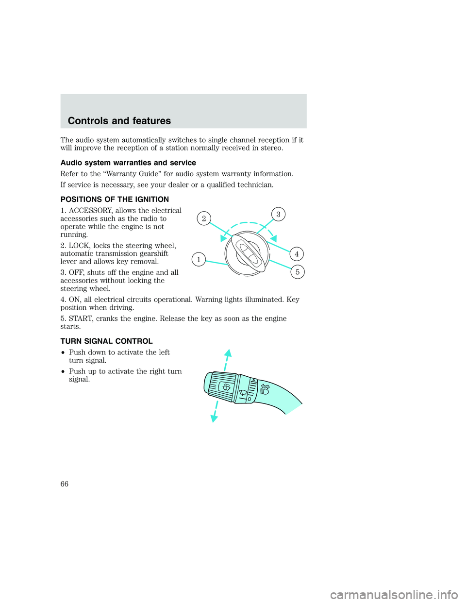 FORD F250 SUPER DUTY 1999 Repair Manual The audio system automatically switches to single channel reception if it
will improve the reception of a station normally received in stereo.
Audio system warranties and service
Refer to the “Warra