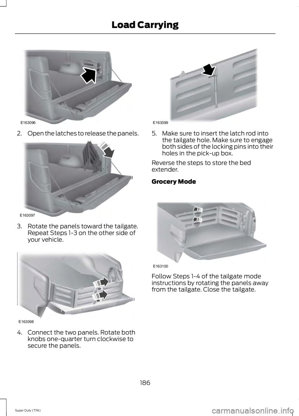 FORD F250 SUPER DUTY 2014 Owners Manual 2.Open the latches to release the panels.
3. Rotate the panels toward the tailgate.Repeat Steps 1-3 on the other side ofyour vehicle.
4. Connect the two panels. Rotate bothknobs one-quarter turn clock FORD F250 SUPER DUTY 2014 Owners Manual 2.Open the latches to release the panels.
3. Rotate the panels toward the tailgate.Repeat Steps 1-3 on the other side ofyour vehicle.
4. Connect the two panels. Rotate bothknobs one-quarter turn clock