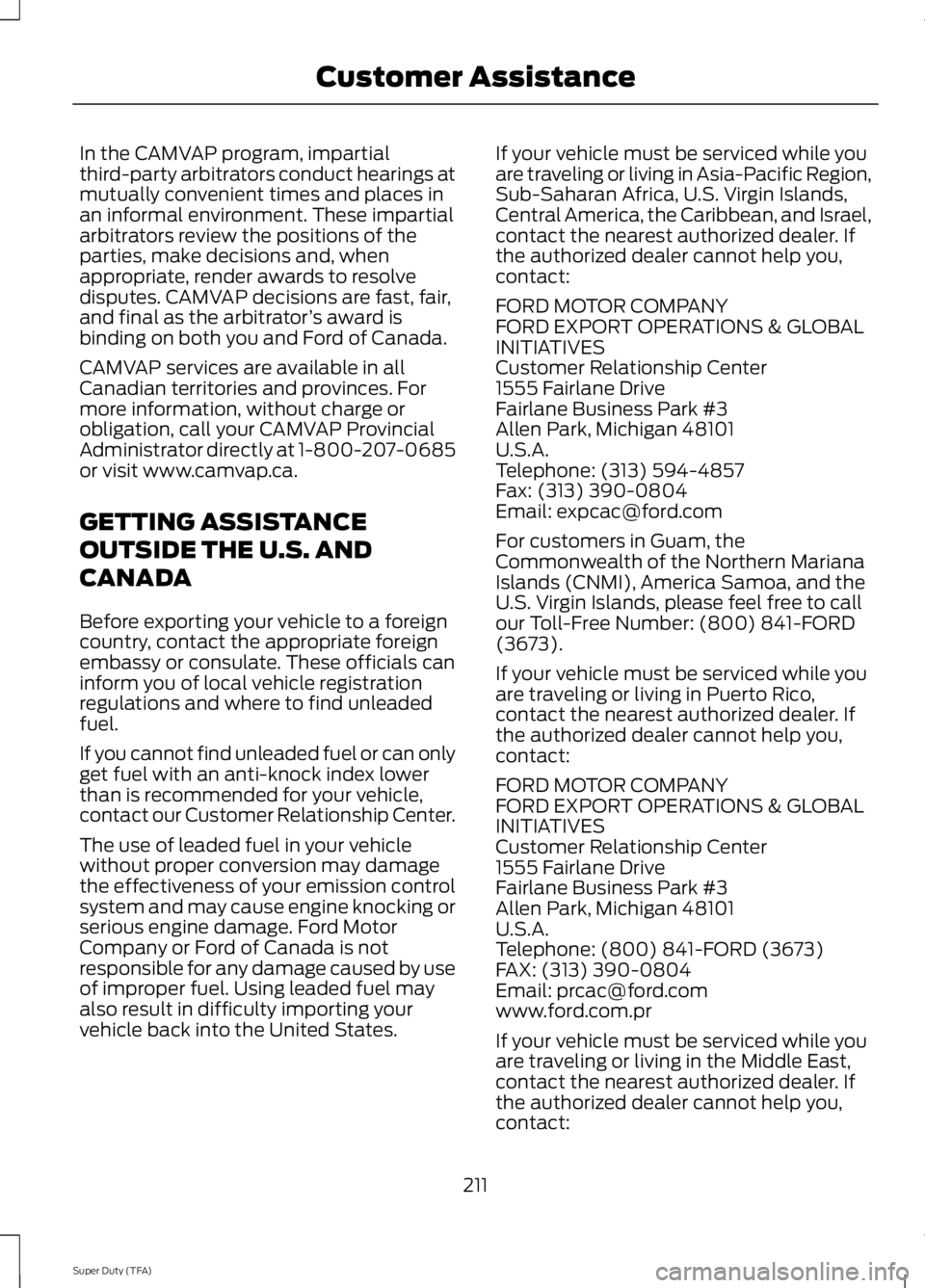 FORD F250 SUPER DUTY 2014 Owners Manual In the CAMVAP program, impartialthird-party arbitrators conduct hearings atmutually convenient times and places inan informal environment. These impartialarbitrators review the positions of theparties FORD F250 SUPER DUTY 2014 Owners Manual In the CAMVAP program, impartialthird-party arbitrators conduct hearings atmutually convenient times and places inan informal environment. These impartialarbitrators review the positions of theparties