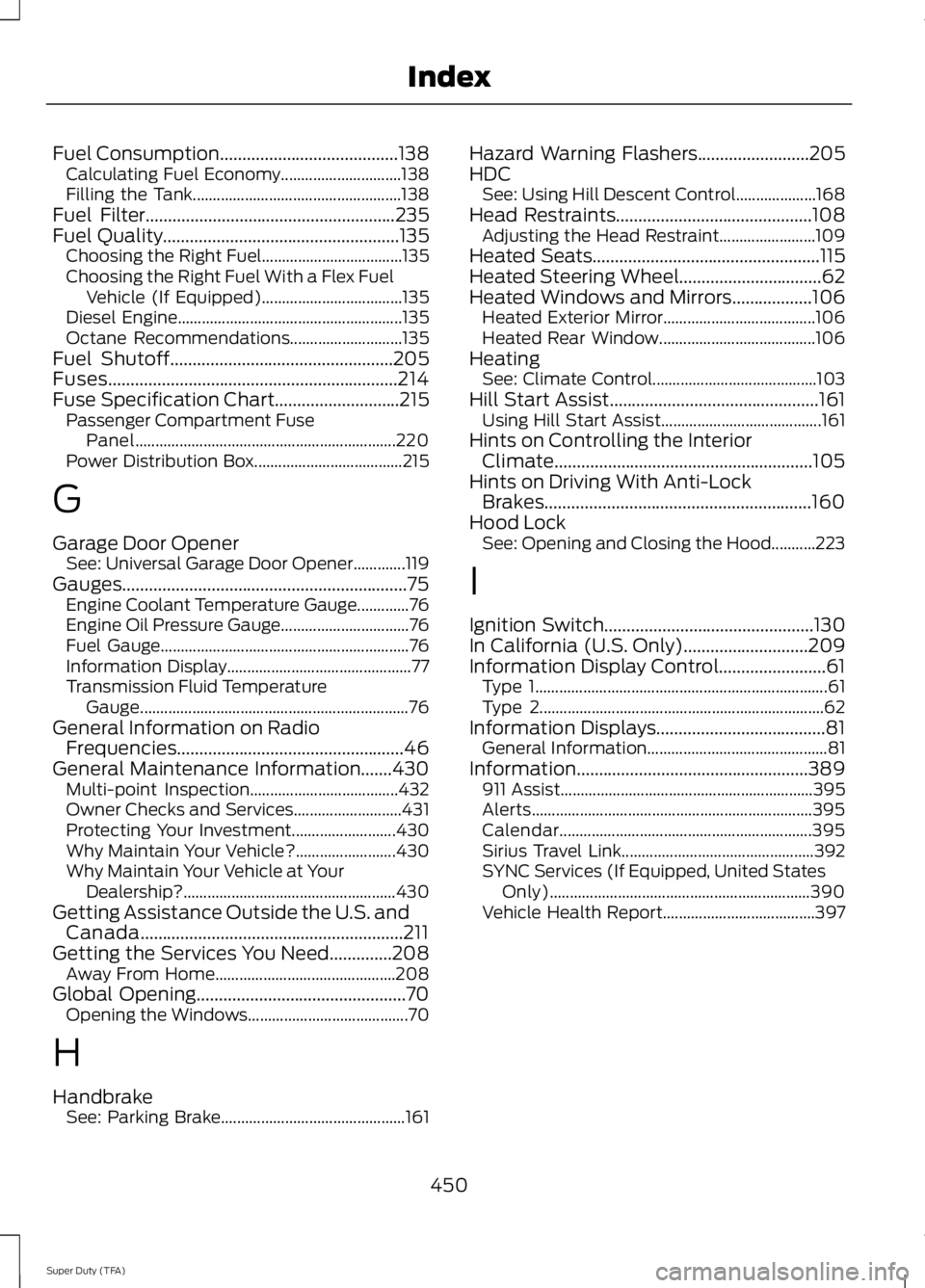 FORD F250 SUPER DUTY 2014  Owners Manual Fuel Consumption........................................138Calculating Fuel Economy..............................138Filling the Tank....................................................138Fuel Filter..