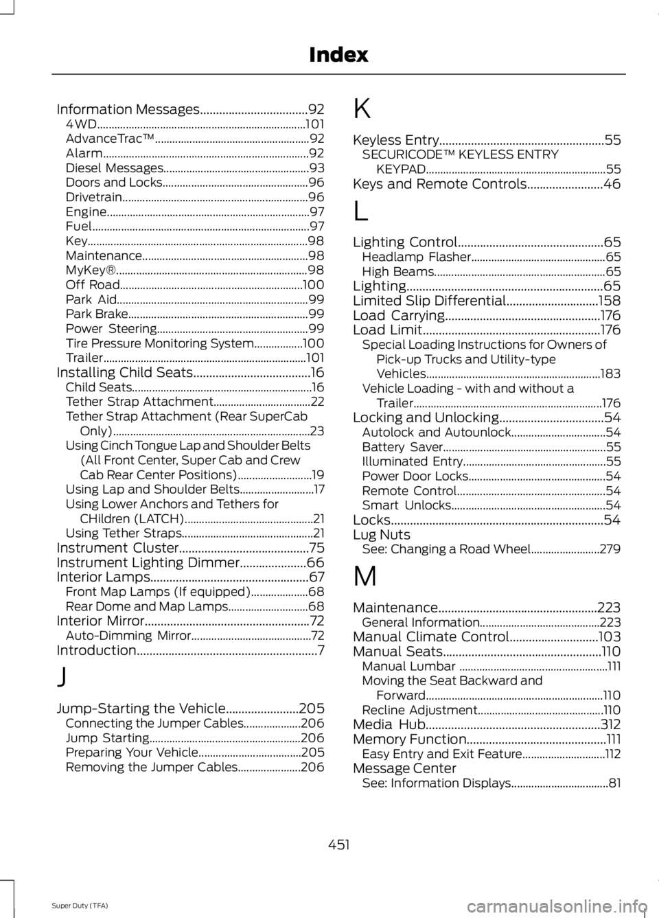 FORD F250 SUPER DUTY 2014  Owners Manual Information Messages..................................924WD.........................................................................101AdvanceTrac™...................................................