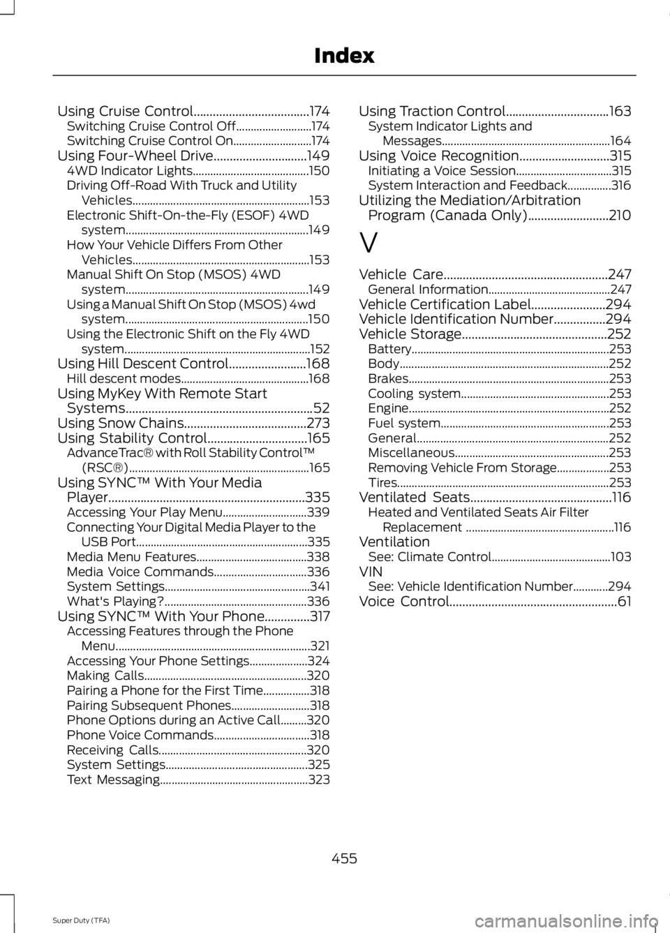 FORD F250 SUPER DUTY 2014  Owners Manual Using Cruise Control....................................174Switching Cruise Control Off..........................174Switching Cruise Control On...........................174Using Four-Wheel Drive.....
