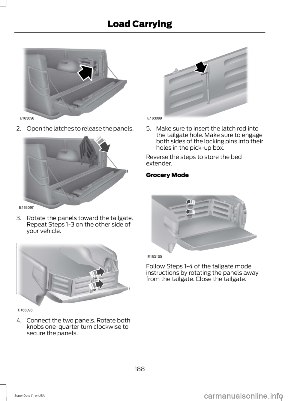 FORD F250 SUPER DUTY 2015 Owners Manual 2.Open the latches to release the panels.
3. Rotate the panels toward the tailgate.Repeat Steps 1-3 on the other side ofyour vehicle.
4. Connect the two panels. Rotate bothknobs one-quarter turn clock FORD F250 SUPER DUTY 2015 Owners Manual 2.Open the latches to release the panels.
3. Rotate the panels toward the tailgate.Repeat Steps 1-3 on the other side ofyour vehicle.
4. Connect the two panels. Rotate bothknobs one-quarter turn clock