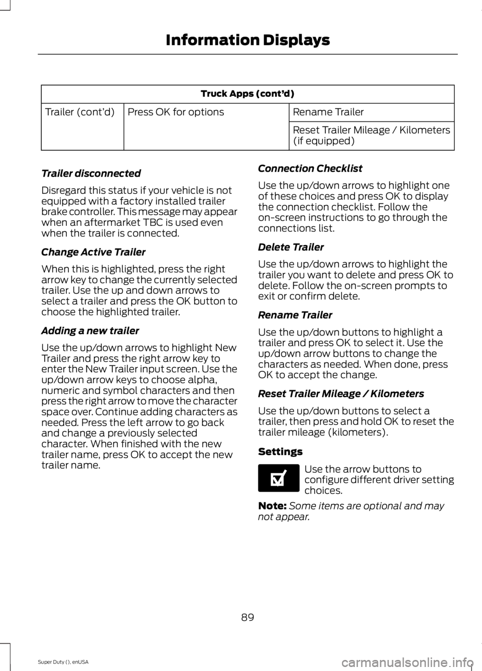 FORD F250 SUPER DUTY 2015 Owners Manual Truck Apps (cont’d)
Rename TrailerPress OK for optionsTrailer (cont’d)
Reset Trailer Mileage / Kilometers(if equipped)
Trailer disconnected
Disregard this status if your vehicle is notequipped wit FORD F250 SUPER DUTY 2015 Owners Manual Truck Apps (cont’d)
Rename TrailerPress OK for optionsTrailer (cont’d)
Reset Trailer Mileage / Kilometers(if equipped)
Trailer disconnected
Disregard this status if your vehicle is notequipped wit