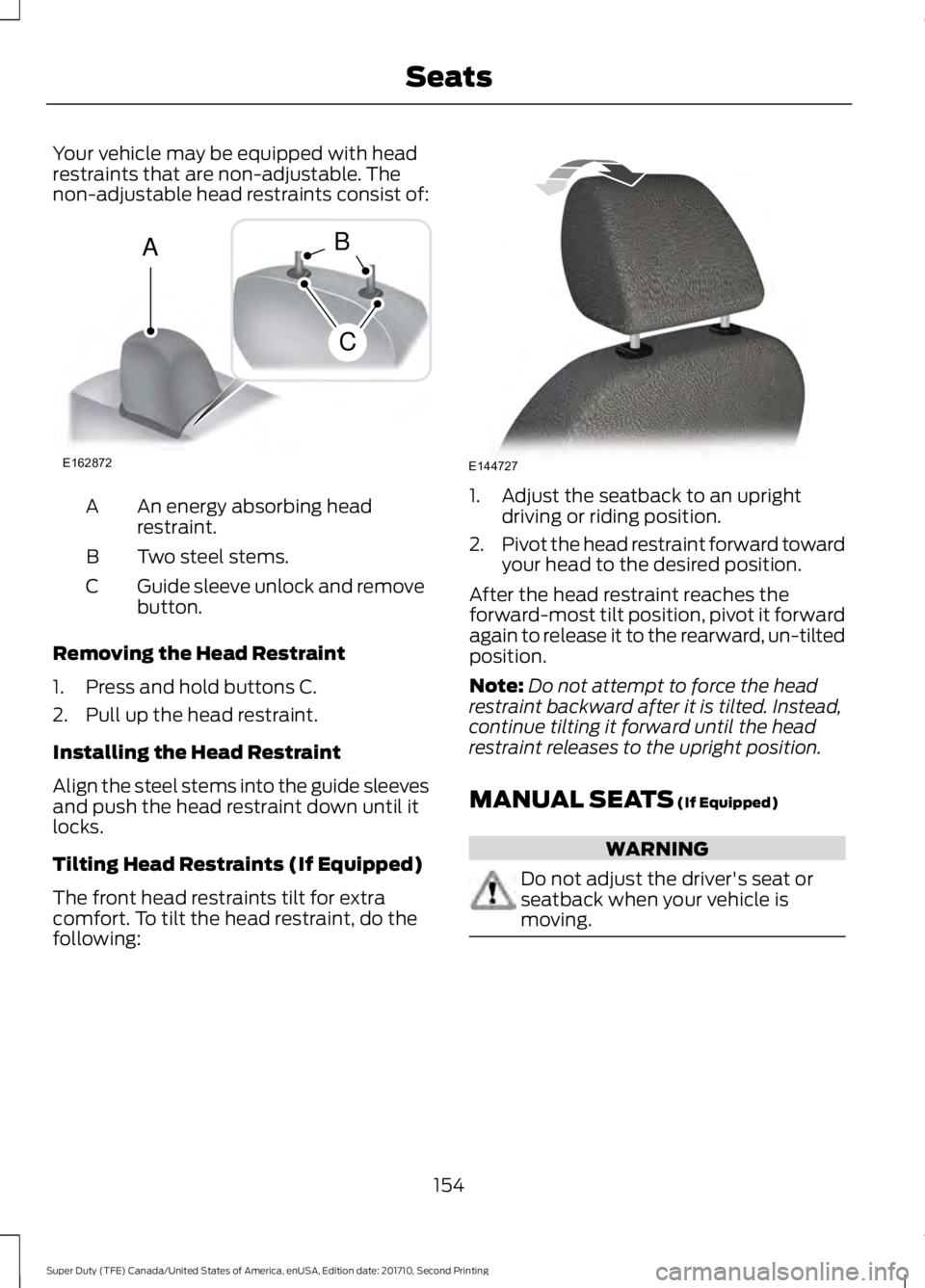 FORD F250 SUPER DUTY 2017 Owners Manual Your vehicle may be equipped with headrestraints that are non-adjustable. Thenon-adjustable head restraints consist of:
An energy absorbing headrestraint.A
Two steel stems.B
Guide sleeve unlock and re FORD F250 SUPER DUTY 2017 Owners Manual Your vehicle may be equipped with headrestraints that are non-adjustable. Thenon-adjustable head restraints consist of:
An energy absorbing headrestraint.A
Two steel stems.B
Guide sleeve unlock and re