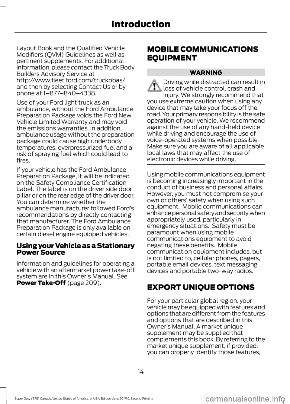 FORD F250 SUPER DUTY 2017 User Guide Layout Book and the Qualified VehicleModifiers (QVM) Guidelines as well aspertinent supplements. For additionalinformation, please contact the Truck BodyBuilders Advisory Service athttp://www.fleet.fo FORD F250 SUPER DUTY 2017 User Guide Layout Book and the Qualified VehicleModifiers (QVM) Guidelines as well aspertinent supplements. For additionalinformation, please contact the Truck BodyBuilders Advisory Service athttp://www.fleet.fo