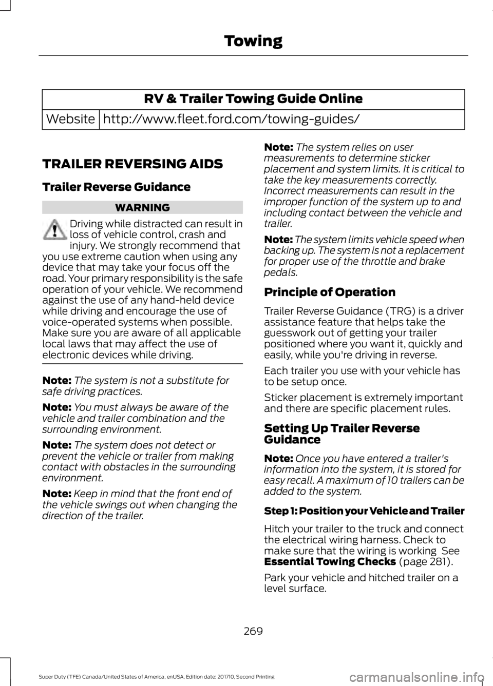 FORD F250 SUPER DUTY 2017 Owners Manual RV & Trailer Towing Guide Online
http://www.fleet.ford.com/towing-guides/Website
TRAILER REVERSING AIDS
Trailer Reverse Guidance
WARNING
Driving while distracted can result inloss of vehicle control, FORD F250 SUPER DUTY 2017 Owners Manual RV & Trailer Towing Guide Online
http://www.fleet.ford.com/towing-guides/Website
TRAILER REVERSING AIDS
Trailer Reverse Guidance
WARNING
Driving while distracted can result inloss of vehicle control,