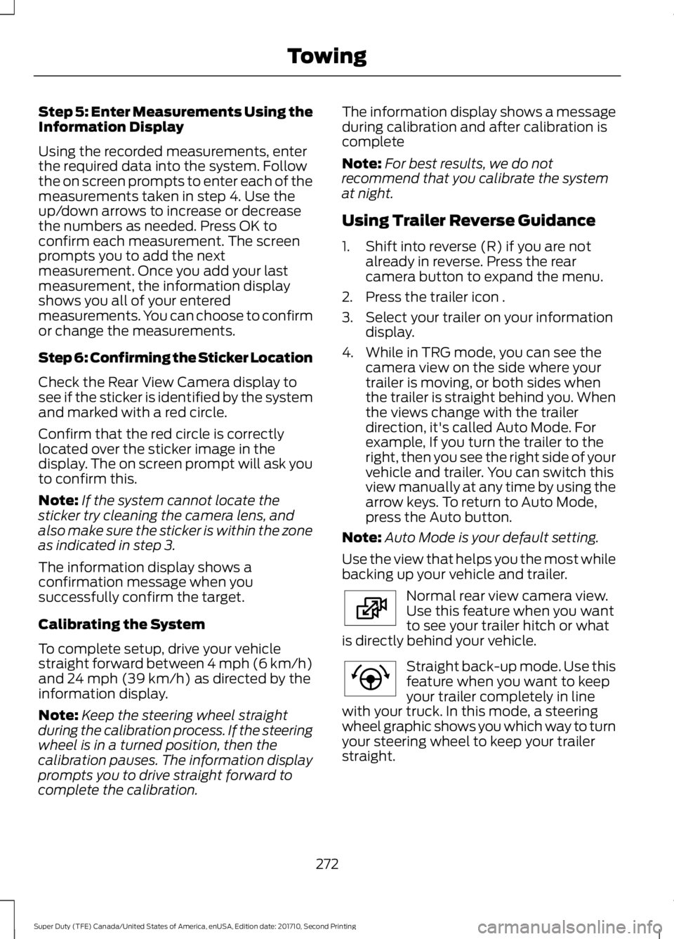 FORD F250 SUPER DUTY 2017 Owners Manual Step 5: Enter Measurements Using theInformation Display
Using the recorded measurements, enterthe required data into the system. Followthe on screen prompts to enter each of themeasurements taken in s FORD F250 SUPER DUTY 2017 Owners Manual Step 5: Enter Measurements Using theInformation Display
Using the recorded measurements, enterthe required data into the system. Followthe on screen prompts to enter each of themeasurements taken in s