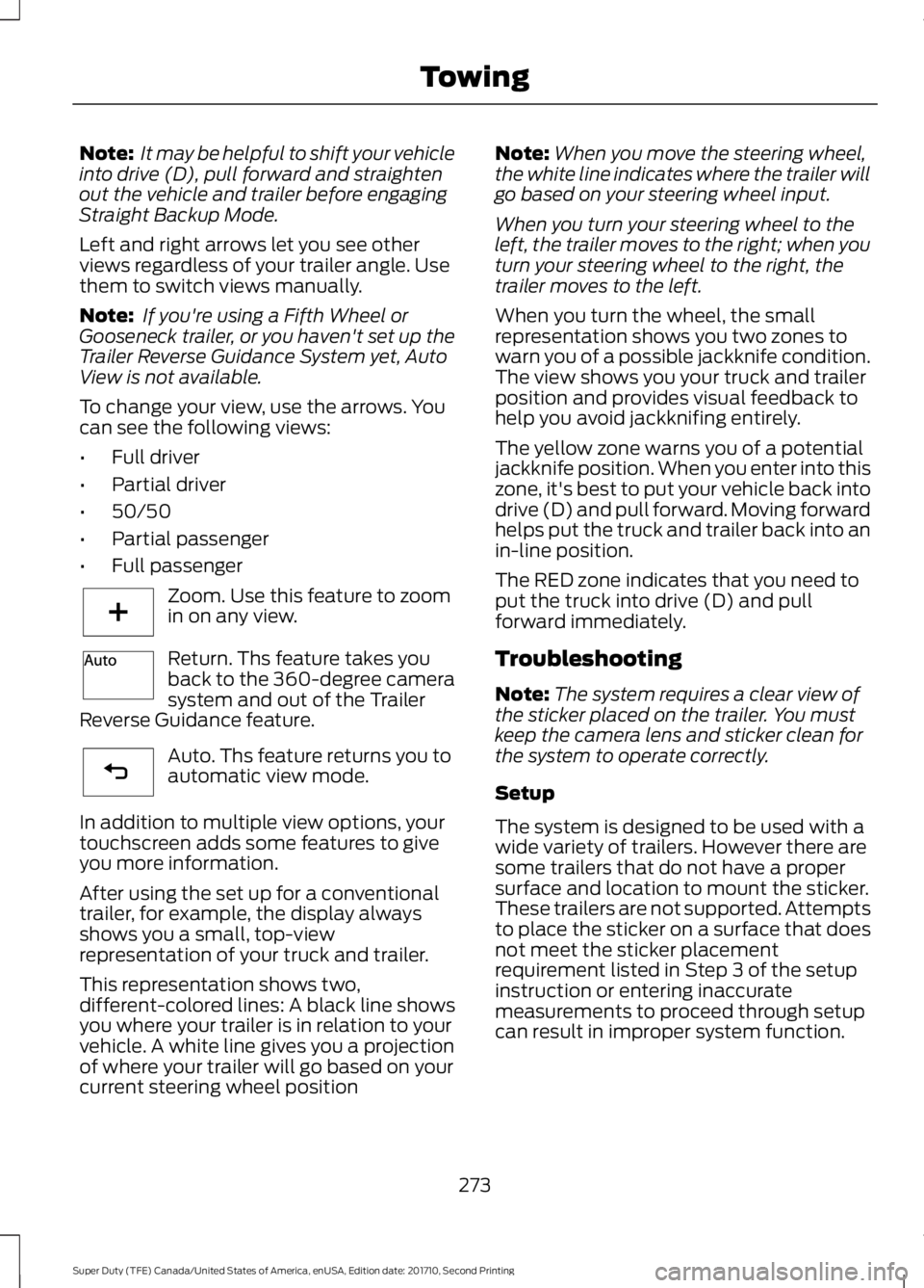 FORD F250 SUPER DUTY 2017 Owners Manual Note: It may be helpful to shift your vehicleinto drive (D), pull forward and straightenout the vehicle and trailer before engagingStraight Backup Mode.
Left and right arrows let you see otherviews re FORD F250 SUPER DUTY 2017 Owners Manual Note: It may be helpful to shift your vehicleinto drive (D), pull forward and straightenout the vehicle and trailer before engagingStraight Backup Mode.
Left and right arrows let you see otherviews re