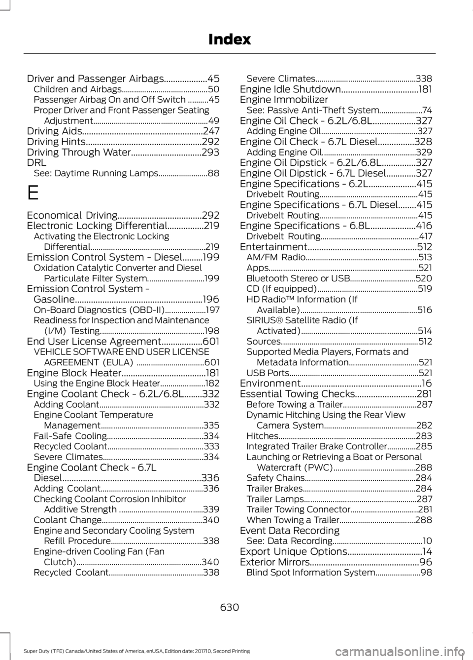 FORD F250 SUPER DUTY 2017 Owners Manual Driver and Passenger Airbags...................45Children and Airbags..........................................50Passenger Airbag On and Off Switch ..........45Proper Driver and Front Passenger Seatin FORD F250 SUPER DUTY 2017 Owners Manual Driver and Passenger Airbags...................45Children and Airbags..........................................50Passenger Airbag On and Off Switch ..........45Proper Driver and Front Passenger Seatin