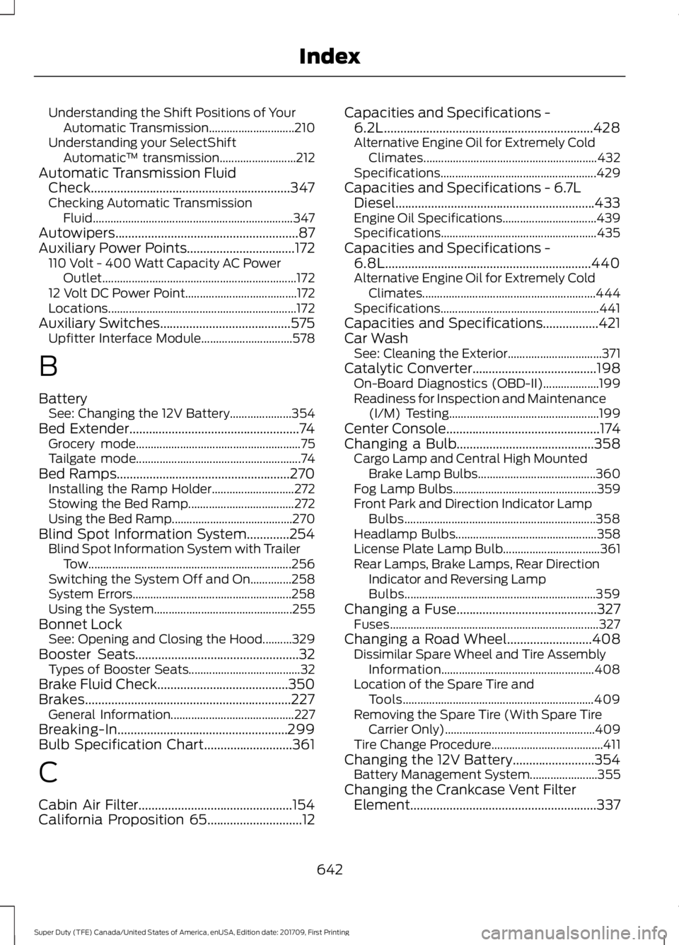 FORD F250 SUPER DUTY 2018  Owners Manual Understanding the Shift Positions of Your
Automatic Transmission............................. 210
Understanding your SelectShift Automatic ™ transmission.......................... 212
Automatic Tran