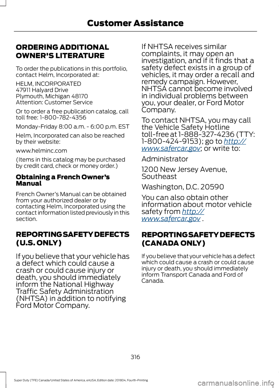 FORD F250 SUPER DUTY 2019  Owners Manual ORDERING ADDITIONAL
OWNER'S LITERATURE
To order the publications in this portfolio,
contact Helm, Incorporated at:
HELM, INCORPORATED
47911 Halyard Drive
Plymouth, Michigan 48170
Attention: Custom