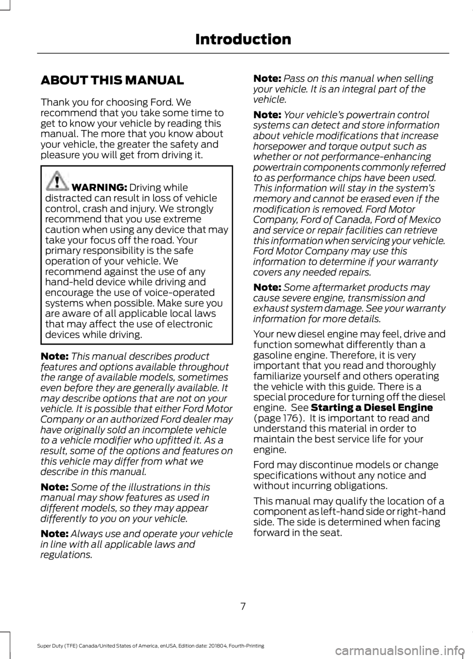 FORD F250 SUPER DUTY 2019 Owners Manual ABOUT THIS MANUAL
Thank you for choosing Ford. We
recommend that you take some time to
get to know your vehicle by reading this
manual. The more that you know about
your vehicle, the greater the safet FORD F250 SUPER DUTY 2019 Owners Manual ABOUT THIS MANUAL
Thank you for choosing Ford. We
recommend that you take some time to
get to know your vehicle by reading this
manual. The more that you know about
your vehicle, the greater the safet