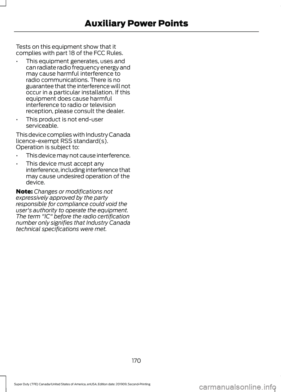 FORD F250 SUPER DUTY 2020 Owners Manual Tests on this equipment show that it
complies with part 18 of the FCC Rules.
•
This equipment generates, uses and
can radiate radio frequency energy and
may cause harmful interference to
radio commu FORD F250 SUPER DUTY 2020 Owners Manual Tests on this equipment show that it
complies with part 18 of the FCC Rules.
•
This equipment generates, uses and
can radiate radio frequency energy and
may cause harmful interference to
radio commu