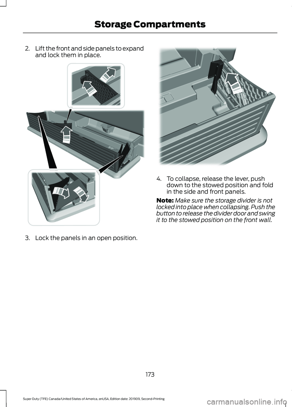 FORD F250 SUPER DUTY 2020 Owners Manual 2.
Lift the front and side panels to expand
and lock them in place. 3. Lock the panels in an open position. 4. To collapse, release the lever, push
down to the stowed position and fold
in the side and FORD F250 SUPER DUTY 2020 Owners Manual 2.
Lift the front and side panels to expand
and lock them in place. 3. Lock the panels in an open position. 4. To collapse, release the lever, push
down to the stowed position and fold
in the side and