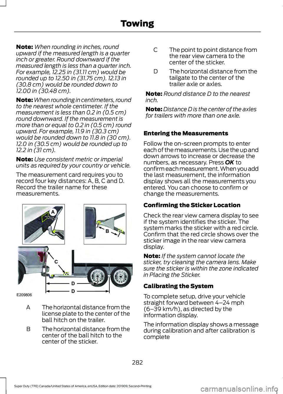 FORD F250 SUPER DUTY 2020 Owners Manual Note:
When rounding in inches, round
upward if the measured length is a quarter
inch or greater. Round downward if the
measured length is less than a quarter inch.
For example, 12.25 in (31.11 cm) wou FORD F250 SUPER DUTY 2020 Owners Manual Note:
When rounding in inches, round
upward if the measured length is a quarter
inch or greater. Round downward if the
measured length is less than a quarter inch.
For example, 12.25 in (31.11 cm) wou