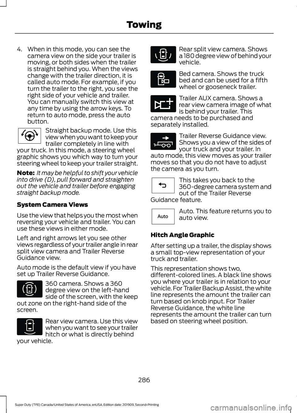 FORD F250 SUPER DUTY 2020 Owners Manual 4. When in this mode, you can see the
camera view on the side your trailer is
moving, or both sides when the trailer
is straight behind you. When the views
change with the trailer direction, it is
cal FORD F250 SUPER DUTY 2020 Owners Manual 4. When in this mode, you can see the
camera view on the side your trailer is
moving, or both sides when the trailer
is straight behind you. When the views
change with the trailer direction, it is
cal