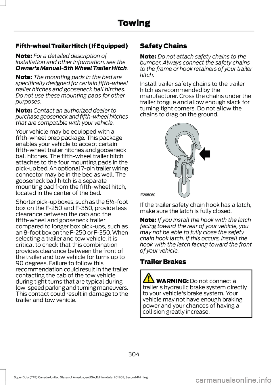 FORD F250 SUPER DUTY 2020 Owners Manual Fifth-wheel Trailer Hitch (If Equipped)
Note:
For a detailed description of
installation and other information, see the
Owner's Manual-5th Wheel Trailer Hitch.
Note: The mounting pads in the bed a FORD F250 SUPER DUTY 2020 Owners Manual Fifth-wheel Trailer Hitch (If Equipped)
Note:
For a detailed description of
installation and other information, see the
Owner's Manual-5th Wheel Trailer Hitch.
Note: The mounting pads in the bed a