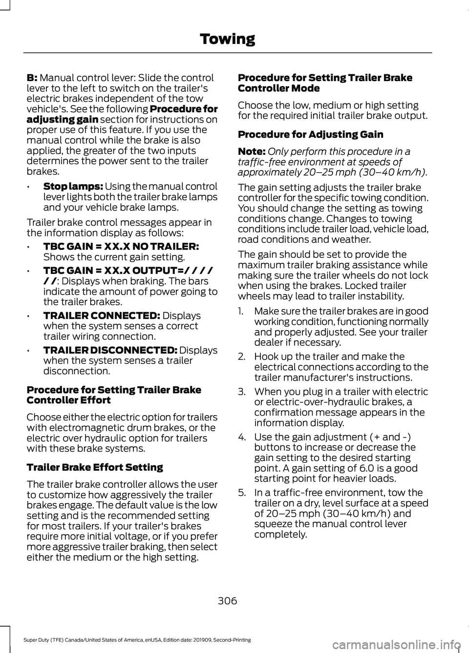 FORD F250 SUPER DUTY 2020 Owners Manual B: Manual control lever: Slide the control
lever to the left to switch on the trailer's
electric brakes independent of the tow
vehicle's. See the following Procedure for
adjusting gain section FORD F250 SUPER DUTY 2020 Owners Manual B: Manual control lever: Slide the control
lever to the left to switch on the trailer's
electric brakes independent of the tow
vehicle's. See the following Procedure for
adjusting gain section