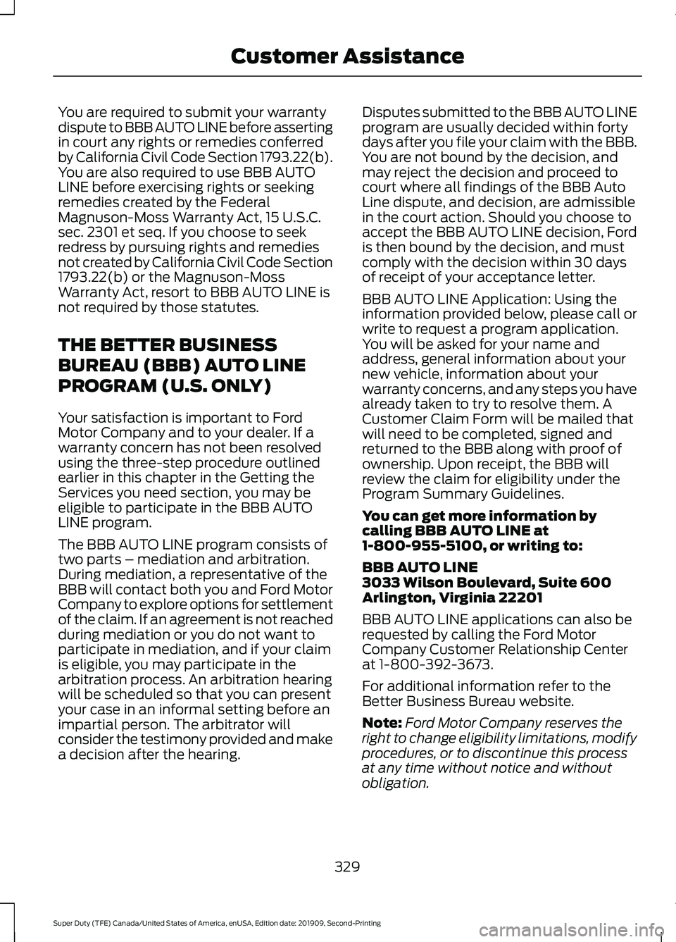 FORD F250 SUPER DUTY 2020 Owners Manual You are required to submit your warranty
dispute to BBB AUTO LINE before asserting
in court any rights or remedies conferred
by California Civil Code Section 1793.22(b).
You are also required to use B FORD F250 SUPER DUTY 2020 Owners Manual You are required to submit your warranty
dispute to BBB AUTO LINE before asserting
in court any rights or remedies conferred
by California Civil Code Section 1793.22(b).
You are also required to use B