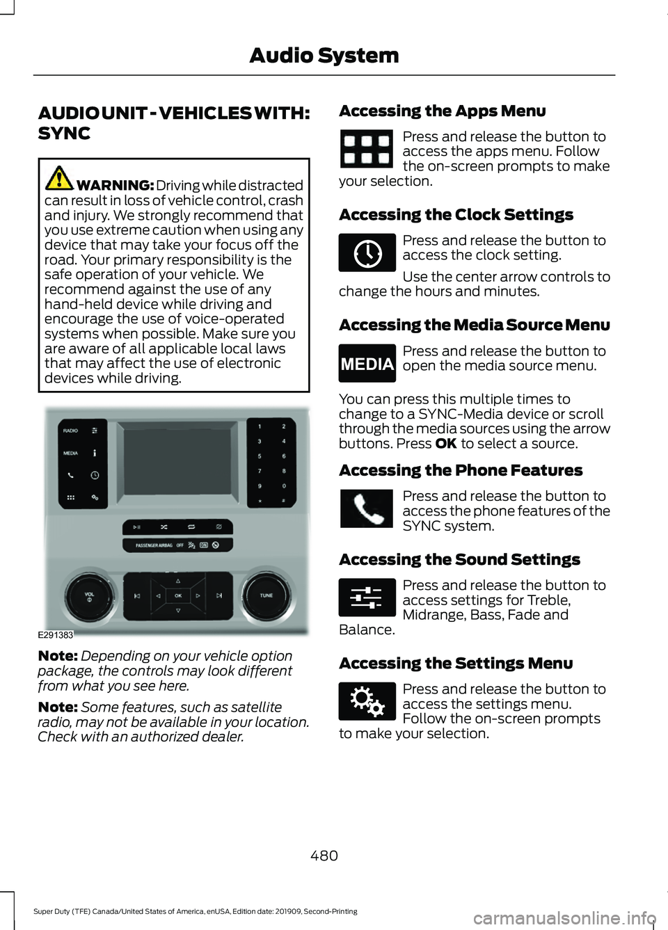 FORD F250 SUPER DUTY 2020 Owners Manual AUDIO UNIT - VEHICLES WITH:
SYNC
WARNING: Driving while distracted
can result in loss of vehicle control, crash
and injury. We strongly recommend that
you use extreme caution when using any
device tha FORD F250 SUPER DUTY 2020 Owners Manual AUDIO UNIT - VEHICLES WITH:
SYNC
WARNING: Driving while distracted
can result in loss of vehicle control, crash
and injury. We strongly recommend that
you use extreme caution when using any
device tha