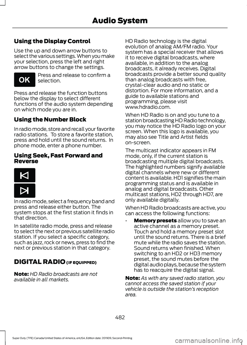 FORD F250 SUPER DUTY 2020 Owners Manual Using the Display Control
Use the up and down arrow buttons to
select the various settings. When you make
your selection, press the left and right
arrow buttons to change the settings.
Press and relea FORD F250 SUPER DUTY 2020 Owners Manual Using the Display Control
Use the up and down arrow buttons to
select the various settings. When you make
your selection, press the left and right
arrow buttons to change the settings.
Press and relea