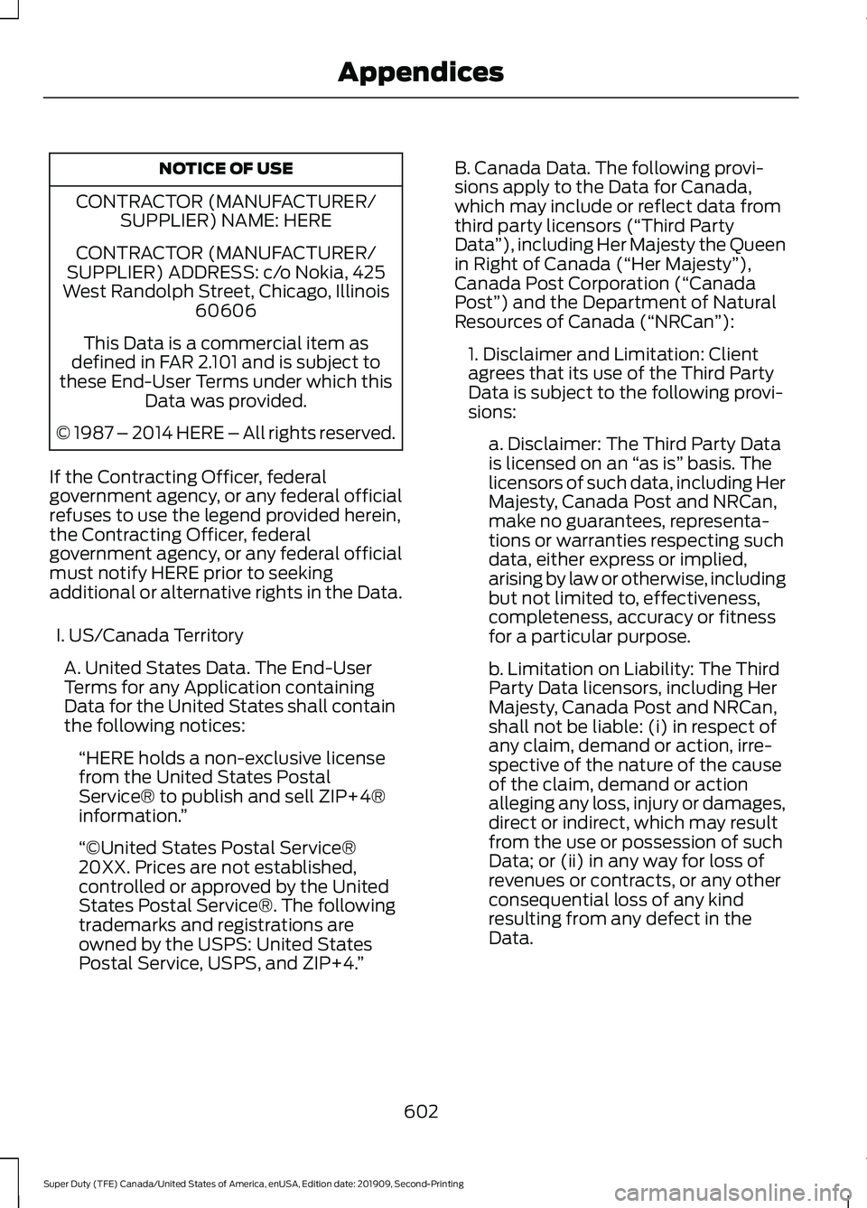 FORD F250 SUPER DUTY 2020 Owners Manual NOTICE OF USE
CONTRACTOR (MANUFACTURER/ SUPPLIER) NAME: HERE
CONTRACTOR (MANUFACTURER/
SUPPLIER) ADDRESS: c/o Nokia, 425
West Randolph Street, Chicago, Illinois 60606
This Data is a commercial item as FORD F250 SUPER DUTY 2020 Owners Manual NOTICE OF USE
CONTRACTOR (MANUFACTURER/ SUPPLIER) NAME: HERE
CONTRACTOR (MANUFACTURER/
SUPPLIER) ADDRESS: c/o Nokia, 425
West Randolph Street, Chicago, Illinois 60606
This Data is a commercial item as