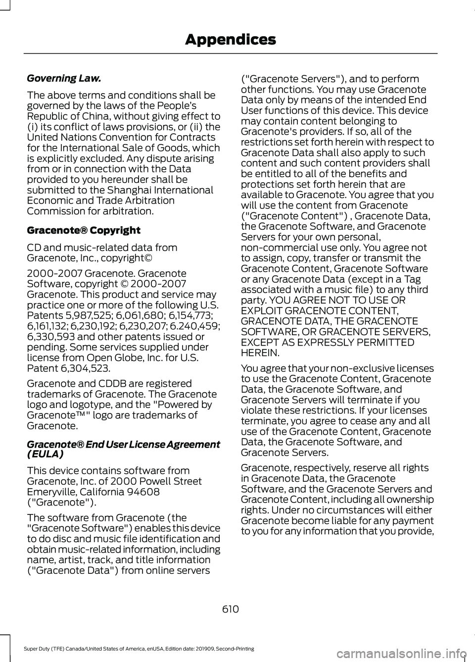 FORD F250 SUPER DUTY 2020 Owners Manual Governing Law.
The above terms and conditions shall be
governed by the laws of the People
’s
Republic of China, without giving effect to
(i) its conflict of laws provisions, or (ii) the
United Natio FORD F250 SUPER DUTY 2020 Owners Manual Governing Law.
The above terms and conditions shall be
governed by the laws of the People
’s
Republic of China, without giving effect to
(i) its conflict of laws provisions, or (ii) the
United Natio