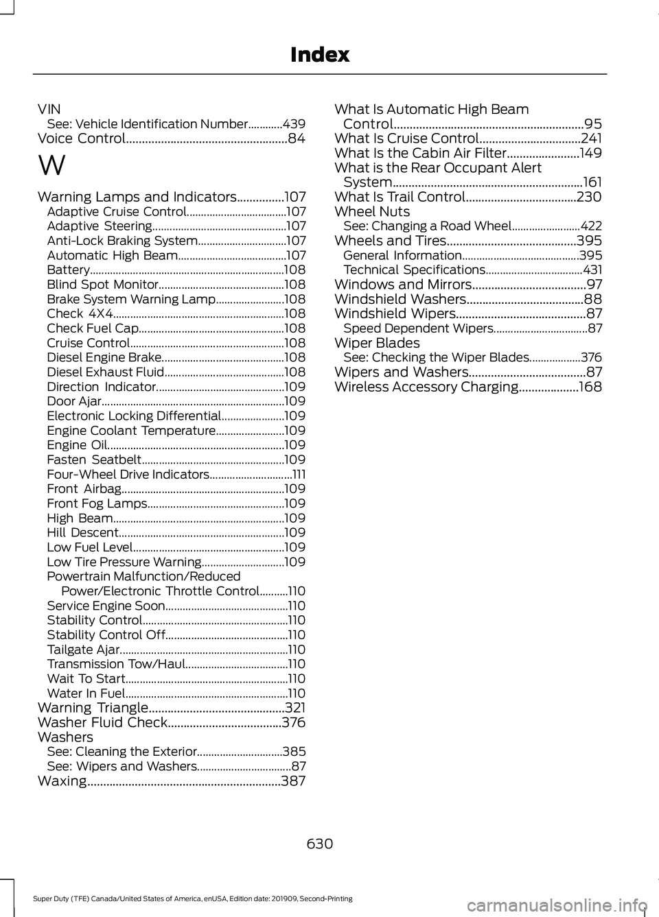 FORD F250 SUPER DUTY 2020 Owners Manual VIN
See: Vehicle Identification Number............439
Voice Control...................................................84
W
Warning Lamps and Indicators
...............107
Adaptive Cruise Control...... FORD F250 SUPER DUTY 2020 Owners Manual VIN
See: Vehicle Identification Number............439
Voice Control...................................................84
W
Warning Lamps and Indicators
...............107
Adaptive Cruise Control......