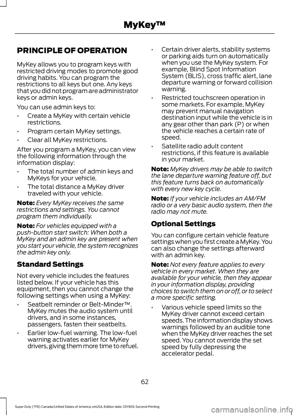FORD F250 SUPER DUTY 2020 Repair Manual PRINCIPLE OF OPERATION
MyKey allows you to program keys with
restricted driving modes to promote good
driving habits. You can program the
restrictions to all keys but one. Any keys
that you did not pr FORD F250 SUPER DUTY 2020 Repair Manual PRINCIPLE OF OPERATION
MyKey allows you to program keys with
restricted driving modes to promote good
driving habits. You can program the
restrictions to all keys but one. Any keys
that you did not pr