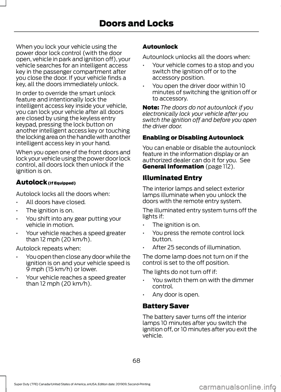 FORD F250 SUPER DUTY 2020  Owners Manual When you lock your vehicle using the
power door lock control (with the door
open, vehicle in park and ignition off), your
vehicle searches for an intelligent access
key in the passenger compartment af