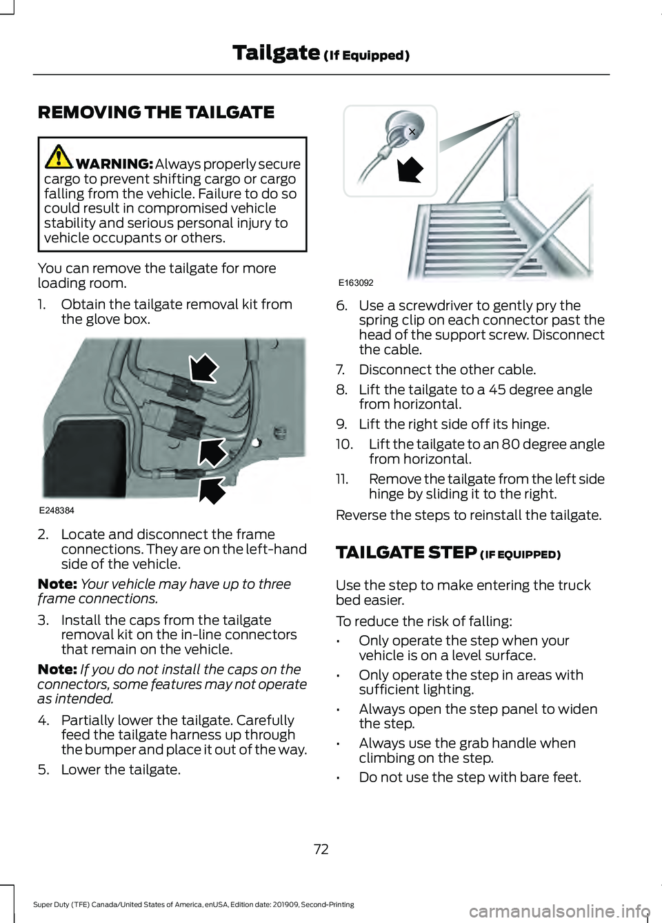 FORD F250 SUPER DUTY 2020 Manual PDF REMOVING THE TAILGATE
WARNING: Always properly secure
cargo to prevent shifting cargo or cargo
falling from the vehicle. Failure to do so
could result in compromised vehicle
stability and serious pers FORD F250 SUPER DUTY 2020 Manual PDF REMOVING THE TAILGATE
WARNING: Always properly secure
cargo to prevent shifting cargo or cargo
falling from the vehicle. Failure to do so
could result in compromised vehicle
stability and serious pers