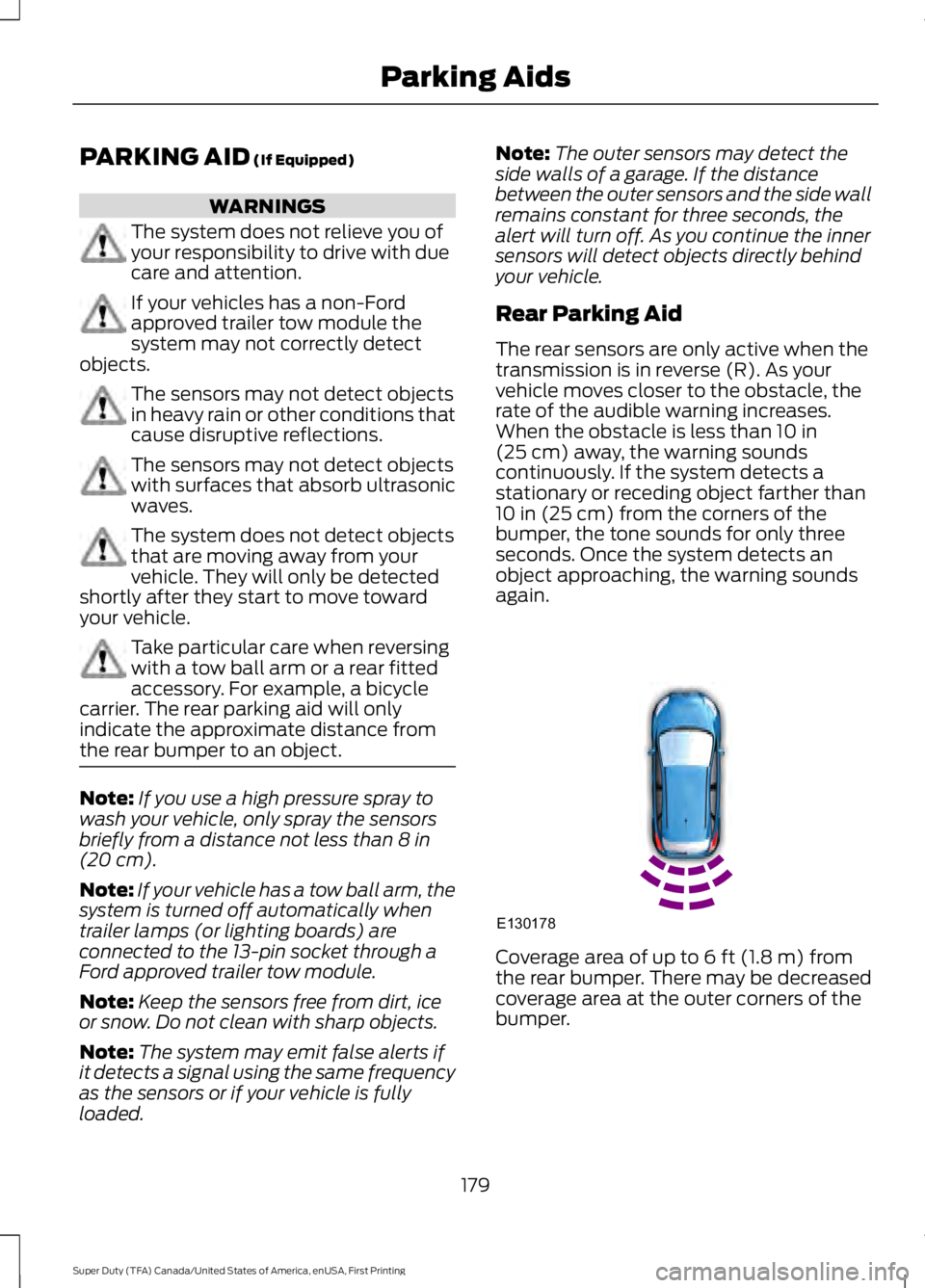 FORD F450 SUPER DUTY 2016 Owners Manual PARKING AID (If Equipped)
WARNINGS
The system does not relieve you ofyour responsibility to drive with duecare and attention.
If your vehicles has a non-Fordapproved trailer tow module thesystem may n FORD F450 SUPER DUTY 2016 Owners Manual PARKING AID (If Equipped)
WARNINGS
The system does not relieve you ofyour responsibility to drive with duecare and attention.
If your vehicles has a non-Fordapproved trailer tow module thesystem may n