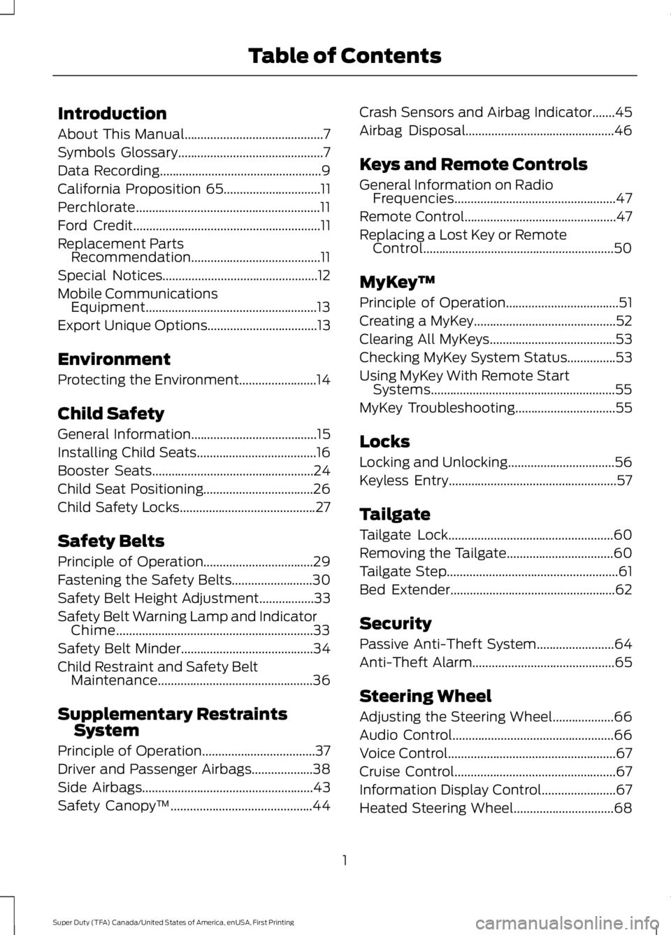 FORD F450 SUPER DUTY 2016 Owners Manual Introduction
About This Manual...........................................7
Symbols Glossary.............................................7
Data Recording................................................ FORD F450 SUPER DUTY 2016 Owners Manual Introduction
About This Manual...........................................7
Symbols Glossary.............................................7
Data Recording................................................