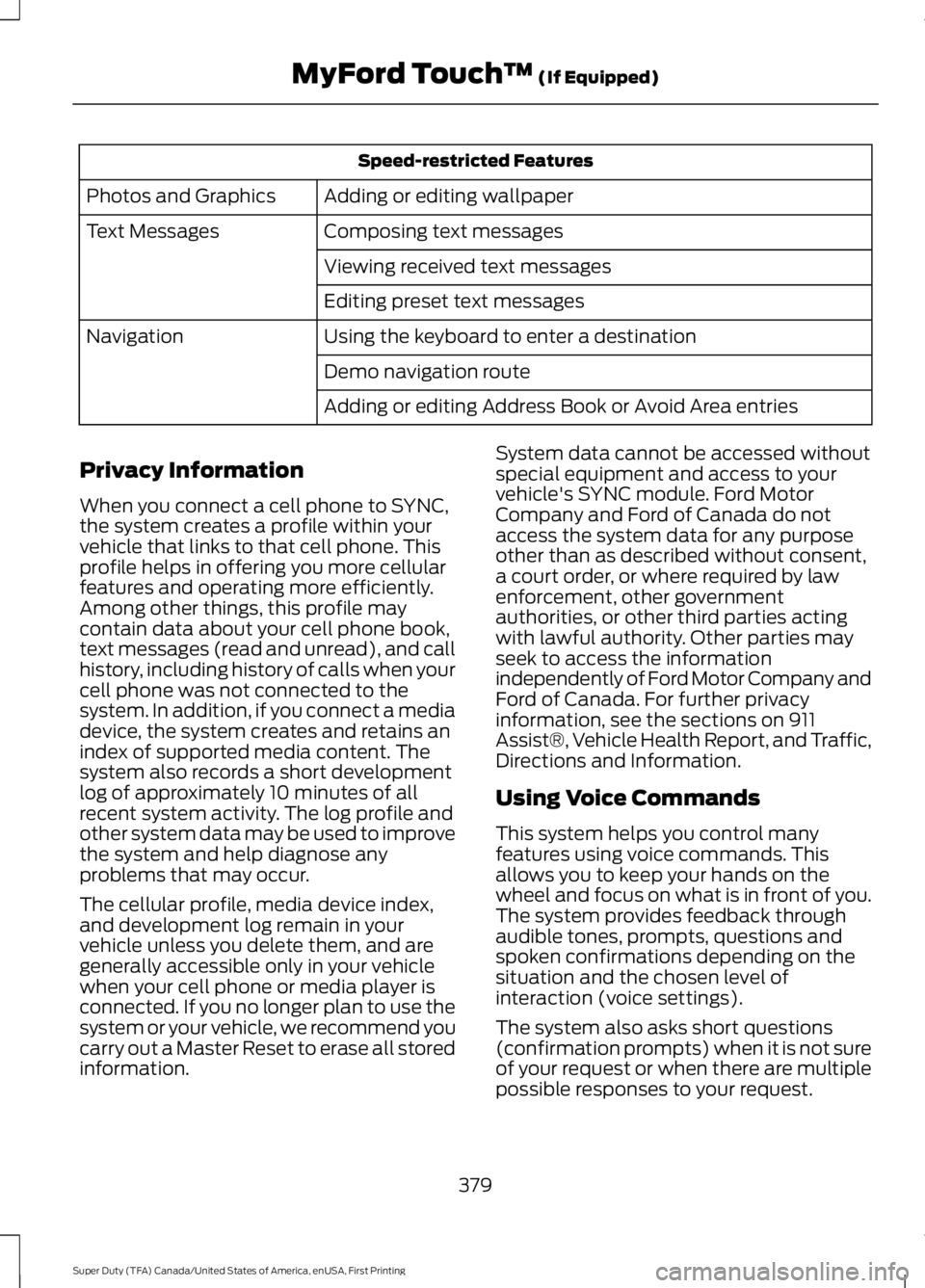 FORD F450 SUPER DUTY 2016 Owners Manual Speed-restricted Features
Adding or editing wallpaperPhotos and Graphics
Composing text messagesText Messages
Viewing received text messages
Editing preset text messages
Using the keyboard to enter a FORD F450 SUPER DUTY 2016 Owners Manual Speed-restricted Features
Adding or editing wallpaperPhotos and Graphics
Composing text messagesText Messages
Viewing received text messages
Editing preset text messages
Using the keyboard to enter a