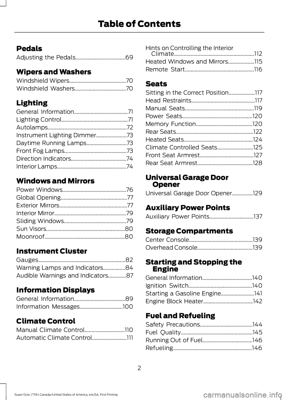 FORD F450 SUPER DUTY 2016  Owners Manual Pedals
Adjusting the Pedals....................................69
Wipers and Washers
Windshield Wipers.........................................70
Windshield Washers....................................