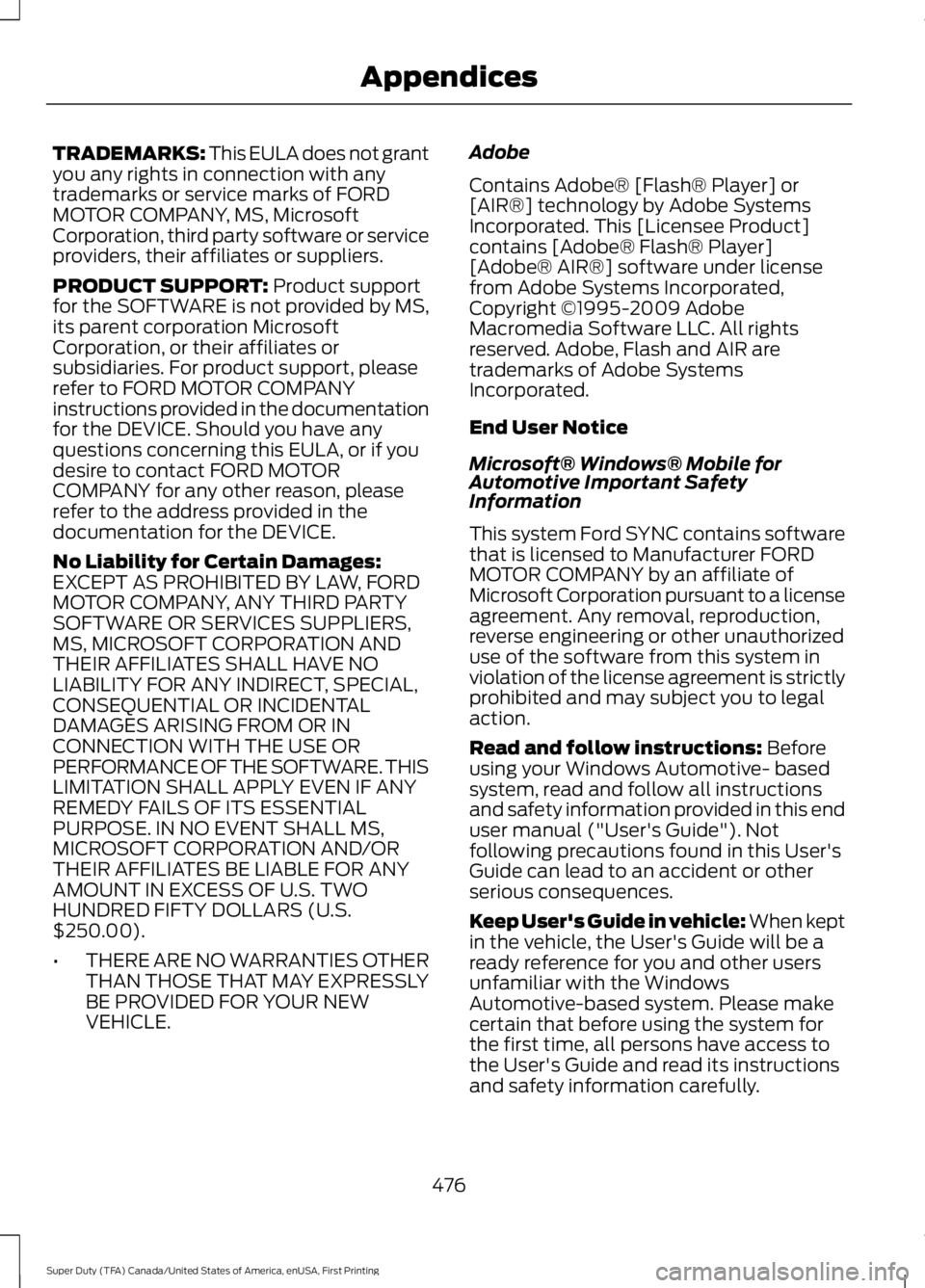 FORD F450 SUPER DUTY 2016 Owners Manual TRADEMARKS: This EULA does not grantyou any rights in connection with anytrademarks or service marks of FORDMOTOR COMPANY, MS, MicrosoftCorporation, third party software or serviceproviders, their aff FORD F450 SUPER DUTY 2016 Owners Manual TRADEMARKS: This EULA does not grantyou any rights in connection with anytrademarks or service marks of FORDMOTOR COMPANY, MS, MicrosoftCorporation, third party software or serviceproviders, their aff