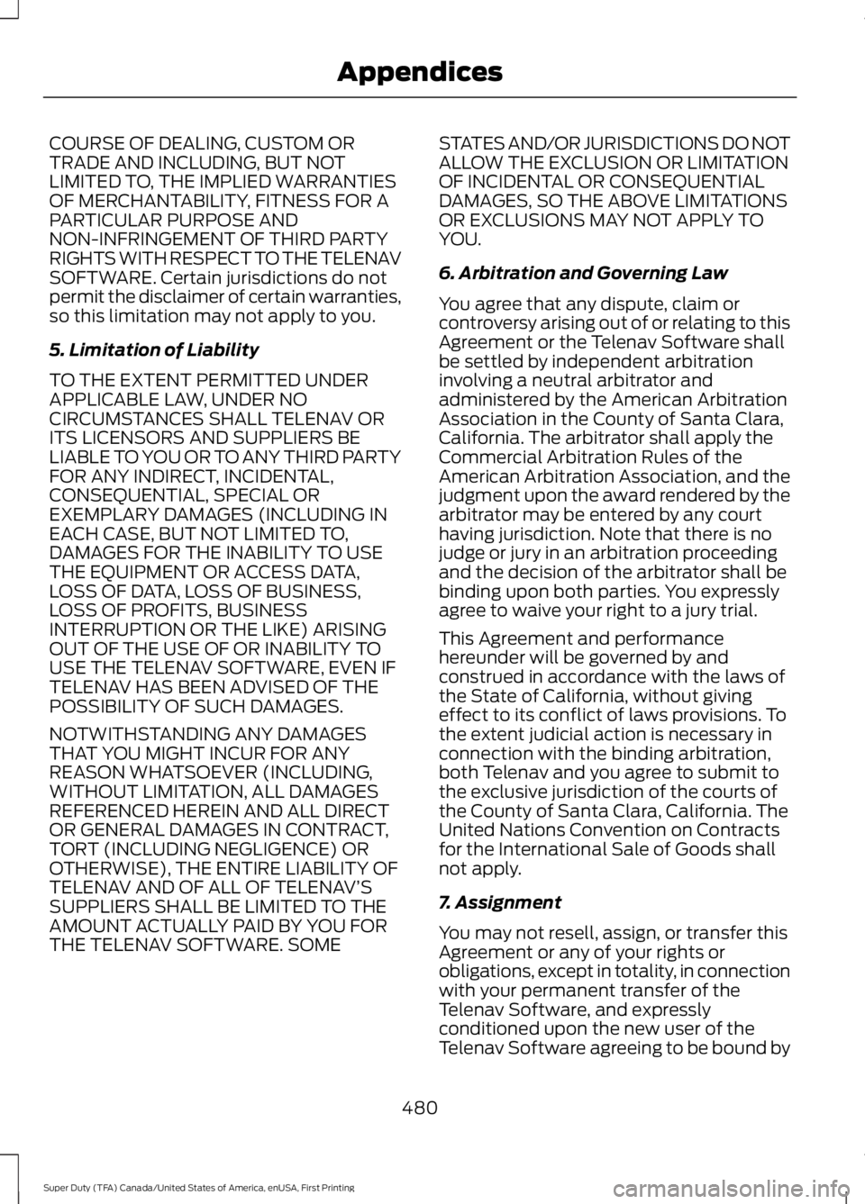 FORD F450 SUPER DUTY 2016 Owners Manual COURSE OF DEALING, CUSTOM ORTRADE AND INCLUDING, BUT NOTLIMITED TO, THE IMPLIED WARRANTIESOF MERCHANTABILITY, FITNESS FOR APARTICULAR PURPOSE ANDNON-INFRINGEMENT OF THIRD PARTYRIGHTS WITH RESPECT TO T FORD F450 SUPER DUTY 2016 Owners Manual COURSE OF DEALING, CUSTOM ORTRADE AND INCLUDING, BUT NOTLIMITED TO, THE IMPLIED WARRANTIESOF MERCHANTABILITY, FITNESS FOR APARTICULAR PURPOSE ANDNON-INFRINGEMENT OF THIRD PARTYRIGHTS WITH RESPECT TO T