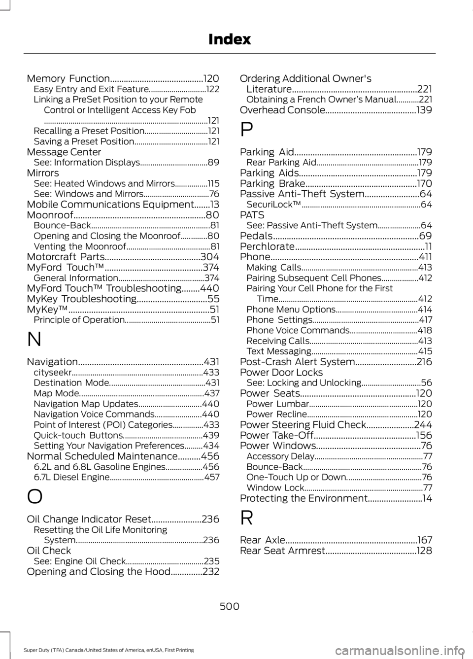 FORD F450 SUPER DUTY 2016  Owners Manual Memory Function.........................................120Easy Entry and Exit Feature............................122Linking a PreSet Position to your RemoteControl or Intelligent Access Key Fob......